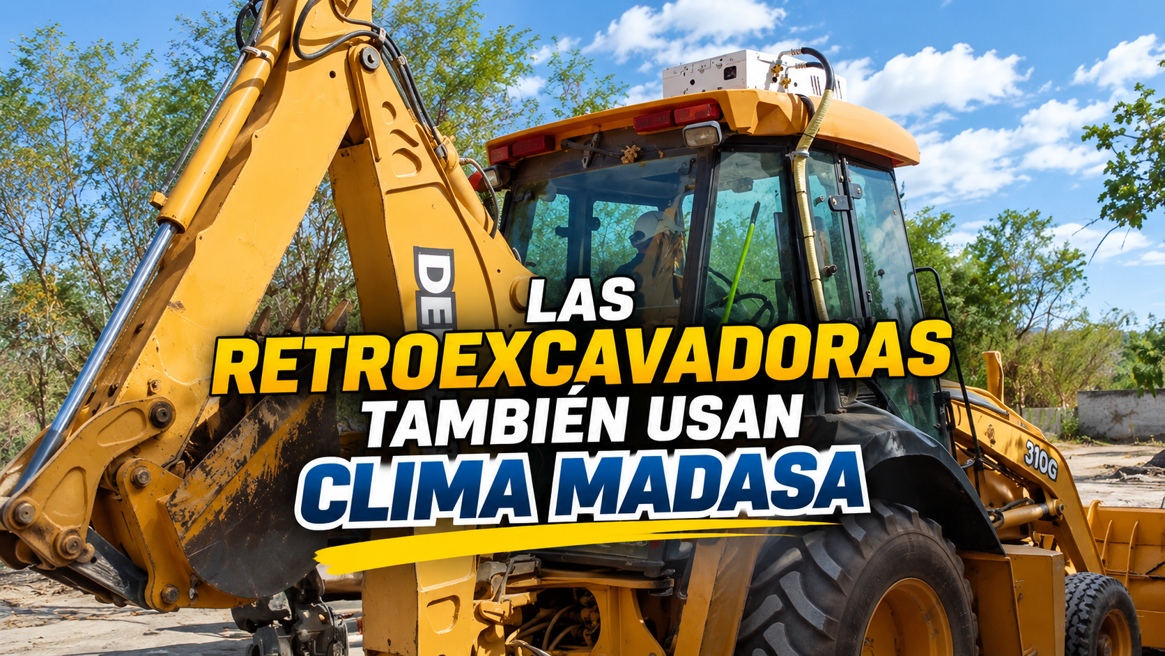 ¡CLIMA MADASA PARA RETROEXCAVADORAS!